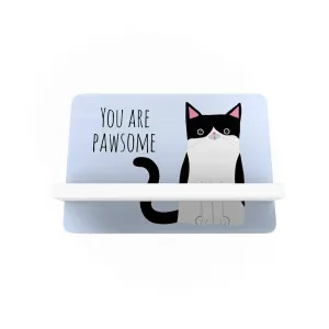 Pawsome: You are Pawsome Cellphone Holder